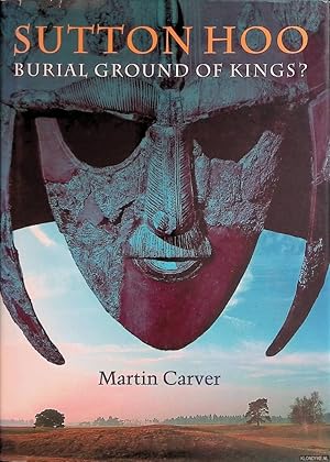 Bild des Verkufers fr Sutton Hoo: Burial Ground of Kings? zum Verkauf von Klondyke