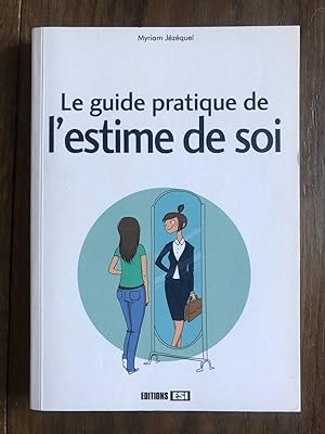 Seller image for Le guide pratique de l'estime de soi for sale by Dmons et Merveilles