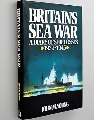 Bild des Verkufers fr BRITAIN'S SEA WAR A Diary of Ship Losses 1939-1945 zum Verkauf von BiblioFile
