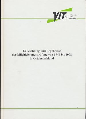 Entwicklung und Ergebnisse der Milchleistungsprüfung von 1946 bis 1998 in Ostdeutschland (DDR).