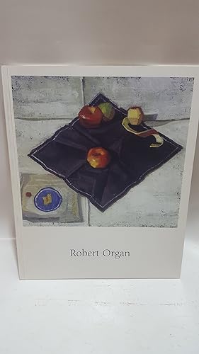 Seller image for Robert Organ. People and Objects recent paintings 26 February - 28 March 2003 for sale by Cambridge Rare Books