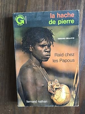 Image du vendeur pour La hache de pierre - Raid chez les Papous mis en vente par Dmons et Merveilles