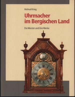 Seller image for Uhrmacher im Bergischen Land. Die Meister und ihre Werke. for sale by Antiquariat Jenischek