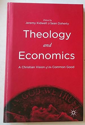 Seller image for Theology and Economics | A Christian Vision of the Common Good for sale by *bibliosophy*