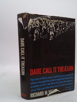 Imagen del vendedor de Dare Call It Treason. Introd. By Colonel John Elting a la venta por ThriftBooksVintage