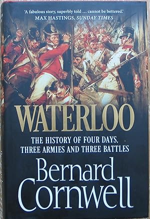 Seller image for WATERLOO - The History of Four Days, Three Armies and Three Battles for sale by Brian P. Martin Antiquarian and Collectors' Books