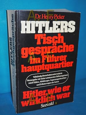 Bild des Verkufers fr Hitlers Tischgesprche im Fhrerhauptquartier : mit bisher unbekannten Selbstzeugnissen Adolf Hitlers, Abbildungen, Augenzeugenberichten und Erluterungen des Autors: Hitler, wie er wirklich war. Henry Picker zum Verkauf von Antiquarische Fundgrube e.U.