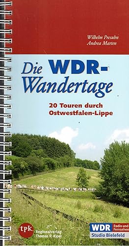 Image du vendeur pour Die WDR-Wandertage. 20 Touren durch Ostwestfalen-Lippe mis en vente par Paderbuch e.Kfm. Inh. Ralf R. Eichmann