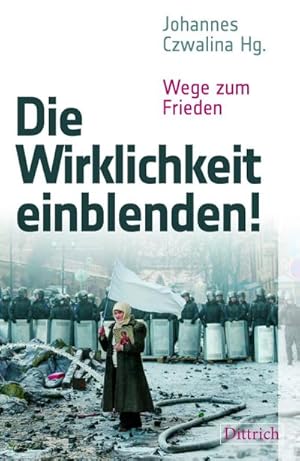 Bild des Verkufers fr Die Wirklichkeit einblenden!: Wege zum Frieden zum Verkauf von Rheinberg-Buch Andreas Meier eK