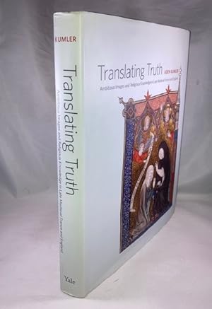 Translating Truth: Ambitious Images and Religious Knowledge in Late Medieval France and England