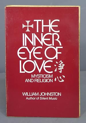 Imagen del vendedor de The Inner Eye of Love: Mysticism and Religion. William Johnston a la venta por EL DESVAN ANTIGEDADES