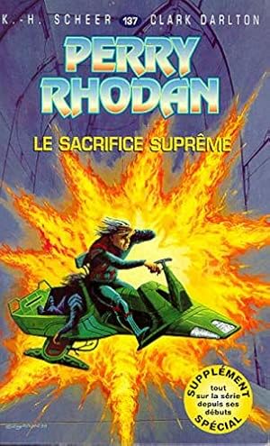 Seller image for Perry Rhodan tome 137 : Le Sacrifice suprme for sale by Dmons et Merveilles