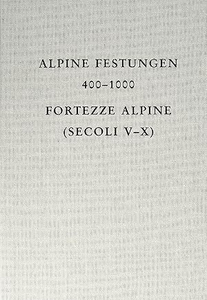 Alpine Festungen 400-1000: Chronologie, Räume und Funktionen, Netzwerke, Interpretationen