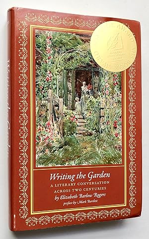 Image du vendeur pour Writing the Garden: A Literary Conversation Across Two Centuries. mis en vente par George Ong Books