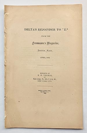 Image du vendeur pour Delta's Rejoinder to "Z." From the Freemason's Magazine, Boston, Mass., April, 1862. mis en vente par George Ong Books