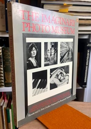 The Imaginary Photo Museum: With 457 Photographs from 1836 to the Present