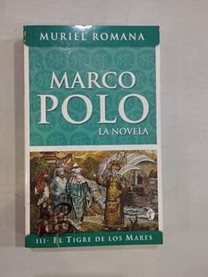 Seller image for Marco Polo. La novela III: El tigre de los mares for sale by Saturnlia Llibreria