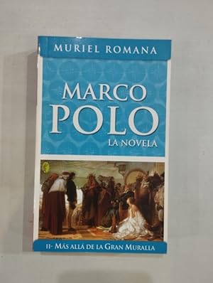 Seller image for Marco Polo. La novela II: Ms all de la gran muralla for sale by Saturnlia Llibreria