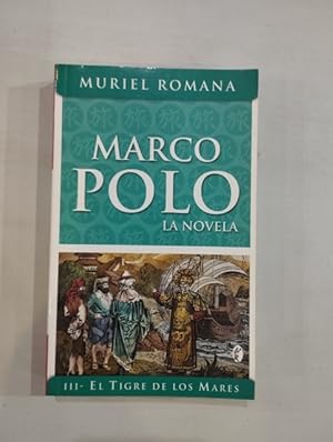 Seller image for Marco Polo. La novela III: El tigre de los mares for sale by Saturnlia Llibreria