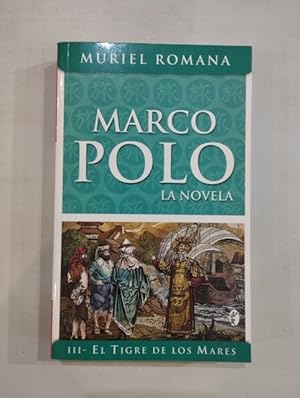 Seller image for Marco Polo. La novela III: El tigre de los mares for sale by Saturnlia Llibreria