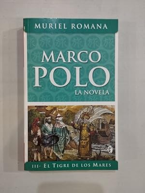 Seller image for Marco Polo. La novela III: El tigre de los mares for sale by Saturnlia Llibreria