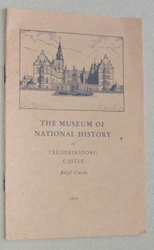 The Museum of National History at Frederiksborg Castle : Brief Guide