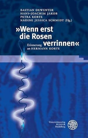 Seller image for Wenn erst die Rosen verrinnen : Erinnerung an Hermann Korte for sale by AHA-BUCH GmbH