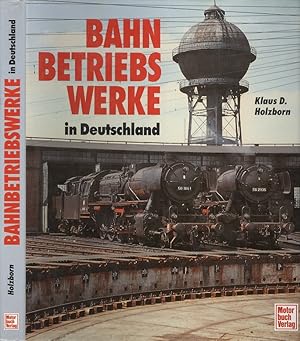 Imagen del vendedor de Bahnbetriebswerke in Deutschland a la venta por Dereks Transport Books