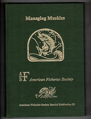 Seller image for Managing Muskies: A Treatise on the Biology and Propagation of Muskellunge in North America. Proceedings of an international symposium held in LaCrosse, Wisconsin, April 4-6, 1984 for sale by Wickham Books South