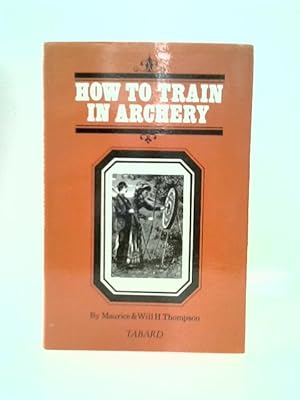 Seller image for How to Train in Archery for sale by World of Rare Books