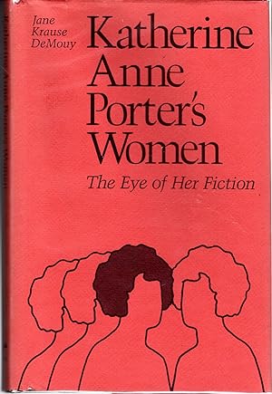 Bild des Verkufers fr Katharine Anne Porter's Women: The Eye of Her Fiction [SIGNED & Insc Authorr] zum Verkauf von Dorley House Books, Inc.