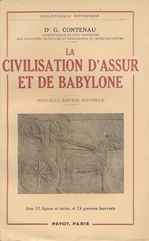 Bild des Verkufers fr La civilisation d'Assur et de Babylone zum Verkauf von LIBRAIRIE GIL-ARTGIL SARL