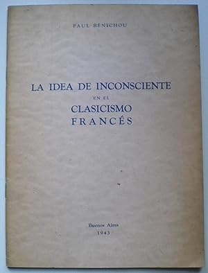 La idea de inconsciente en el clasicismo francés, [Firmado / Signed]