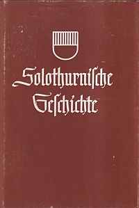 Bild des Verkufers fr Solothurnische Geschichte, Band 1: Von der Urgeschichte bis zum Ausgang des Mittelalters zum Verkauf von Bcher Eule