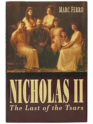 Seller image for Nicholas II: The Last of the Tsars for sale by Yesterday's Muse, ABAA, ILAB, IOBA