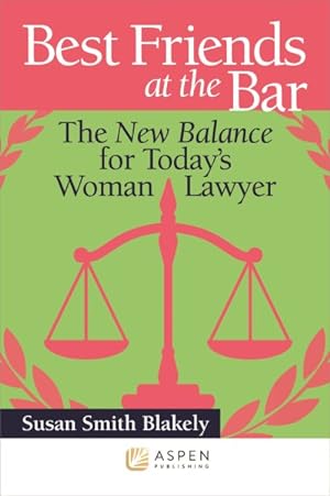 Seller image for Best Friends at the Bar : The New Balance for Today's Woman Lawyer for sale by GreatBookPrices