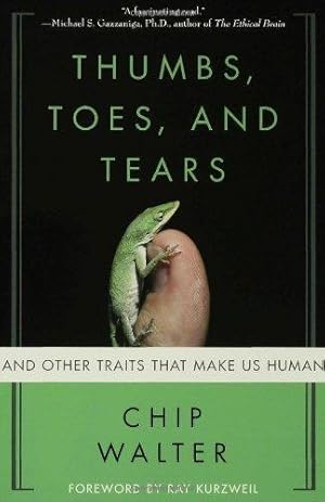 Image du vendeur pour Thumbs, Toes, and Tears: And Other Traits That Make Us Human mis en vente par WeBuyBooks