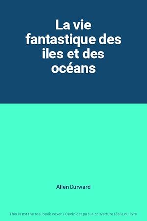 Seller image for La vie fantastique des iles et des ocans for sale by Ammareal