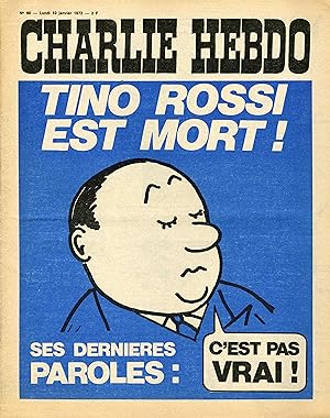 "CHARLIE HEBDO N°60 du 10/1/1972" TINO ROSSI EST MORT ! C'EST PAS VRAI !