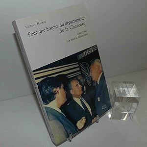 Pour une histoire du département de la Charente. 1980-1990. Les années Mitterand. Tome 3. Colecti...