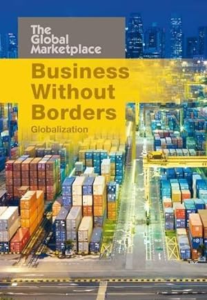 Bild des Verkufers fr Business Without Borders: Globalization (The Global Marketplace) zum Verkauf von WeBuyBooks