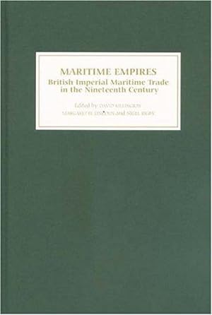Imagen del vendedor de Maritime Empires: British Imperial Maritime Trade in the Nineteenth Century a la venta por WeBuyBooks
