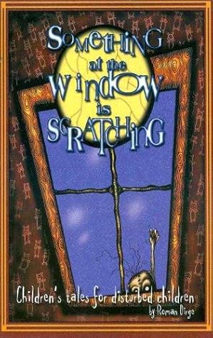 Seller image for Something At The Window Is Scratching for sale by WeBuyBooks