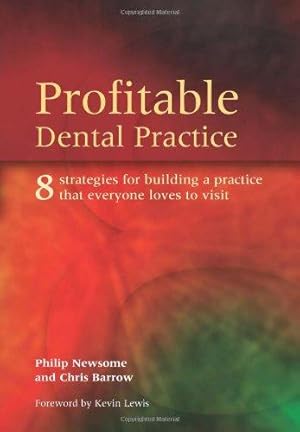 Bild des Verkufers fr Profitable Dental Practice: 8 Strategies for Building a Practice That Everyone Loves to Visit zum Verkauf von WeBuyBooks