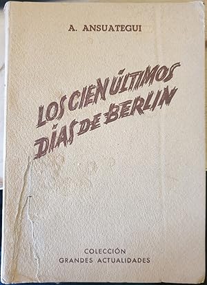 Imagen del vendedor de LOS CIEN ULTIMOS DIAS DE BERLIN. a la venta por Libreria Lopez de Araujo
