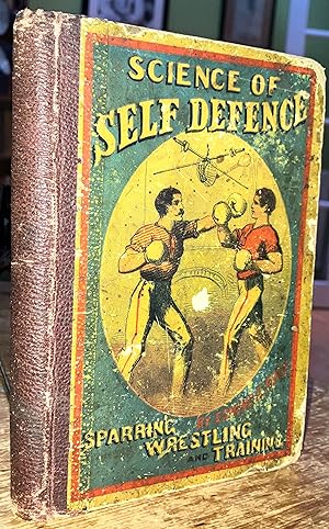 The Science of Self Defence: A Treatise on Sparring and Wrestling