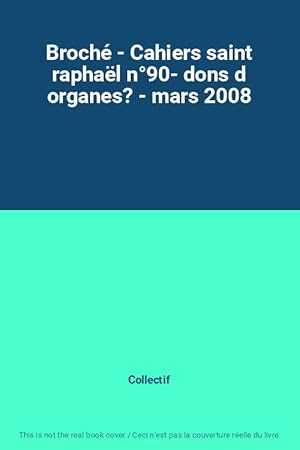 Bild des Verkufers fr Broch - Cahiers saint raphal n90- dons d organes? - mars 2008 zum Verkauf von Ammareal