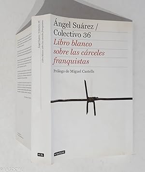 Imagen del vendedor de Libro blanco sobre las crceles franquistas a la venta por La Social. Galera y Libros