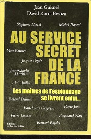 Seller image for Au service secret de la France - Les matres de l'espionnage se livrent enfin. for sale by Le-Livre