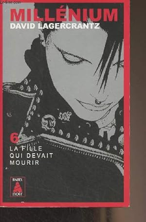 Image du vendeur pour La fille qui devait mourir - Millnium 6 - "Babel noir" n253 mis en vente par Le-Livre